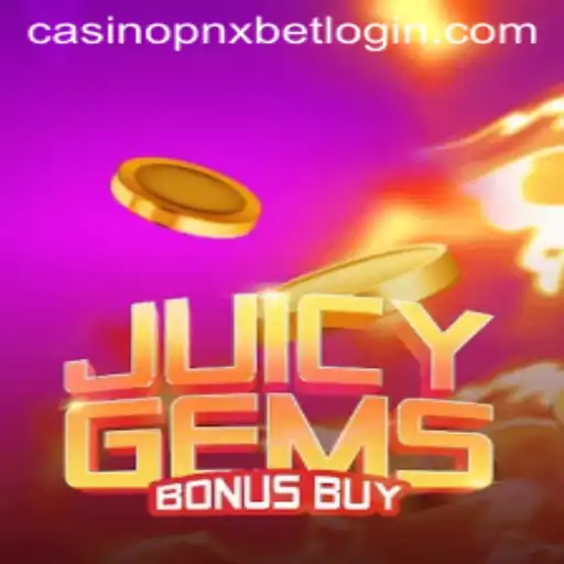 Discover the Exciting World of JuicyGemsBonusBuy at PNXBet Casino