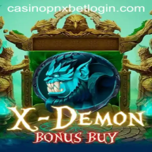Exploring the Thrills of XDemonBonusBuy and Accessing PNXBet Casino